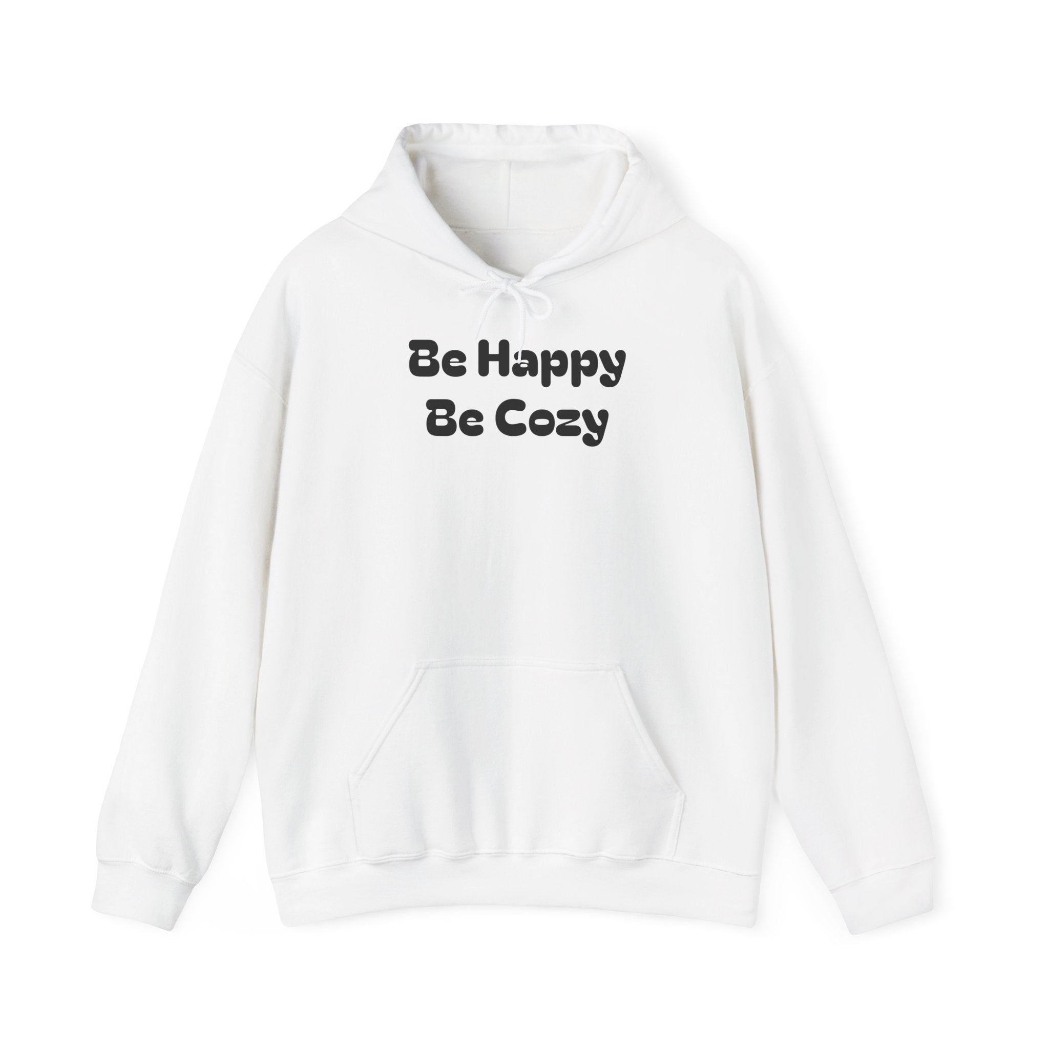 Be Happy Be Cozy Hoodie — Minimal Cozy Comfort Pullover