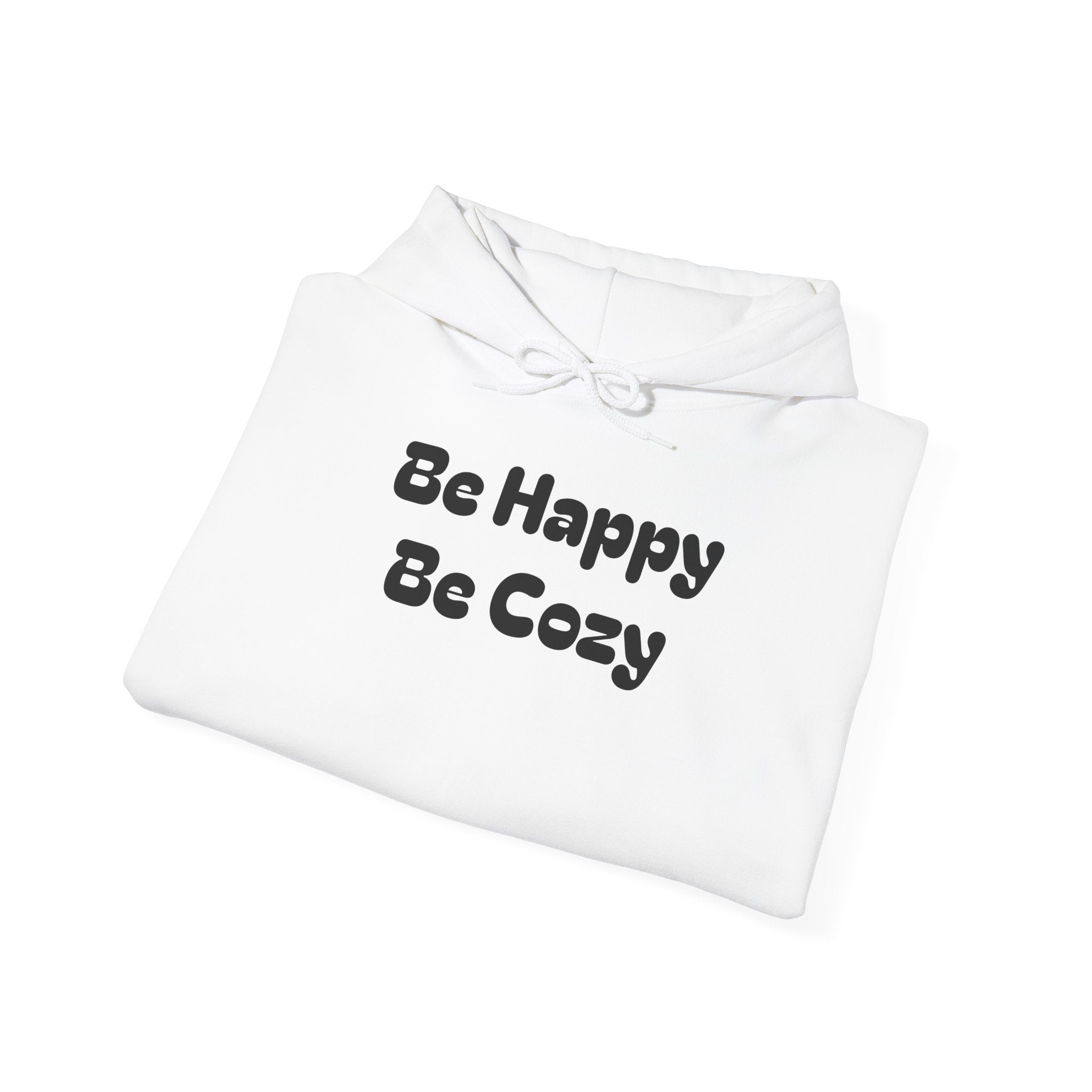 Be Happy Be Cozy Hoodie — Minimal Cozy Comfort Pullover